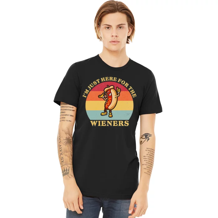 Im Just Here For The Weiners 4th Of July Premium T-Shirt