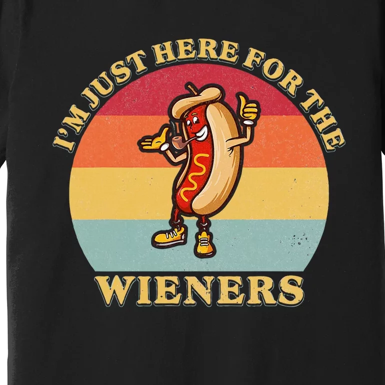 Im Just Here For The Weiners 4th Of July Premium T-Shirt