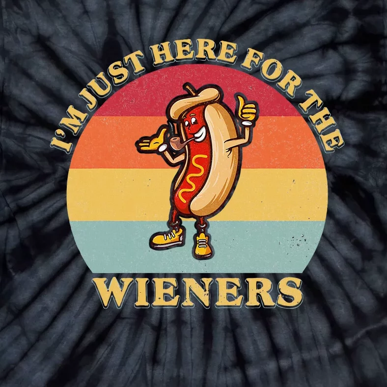 Im Just Here For The Weiners 4th Of July Tie-Dye T-Shirt