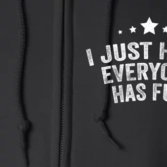 I Just Hope Everyone Has Fun Baseball Soccer Football Full Zip Hoodie