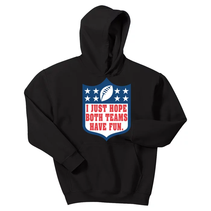 I Just Hope Both Teams Have Fun Funny Saying Kids Hoodie