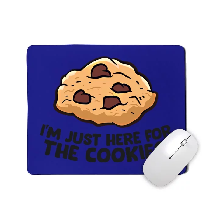 I'm Just Here For The Cookies Funny Chocolate Chip Cookie Gift Mousepad