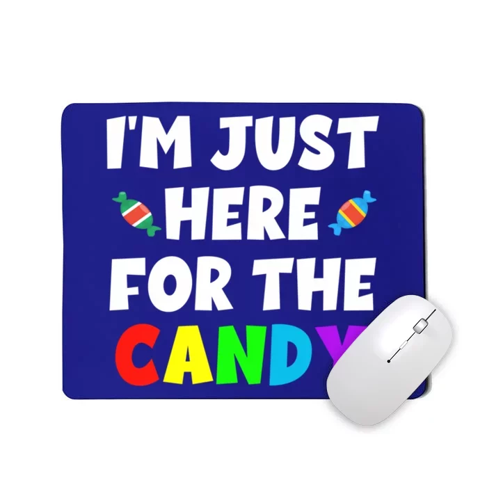 Im Just Here For The Candy Food Halloween Humor Tee Cool Gift Mousepad