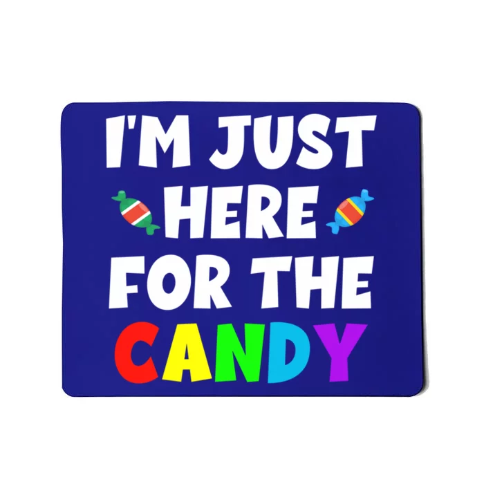 Im Just Here For The Candy Food Halloween Humor Tee Cool Gift Mousepad