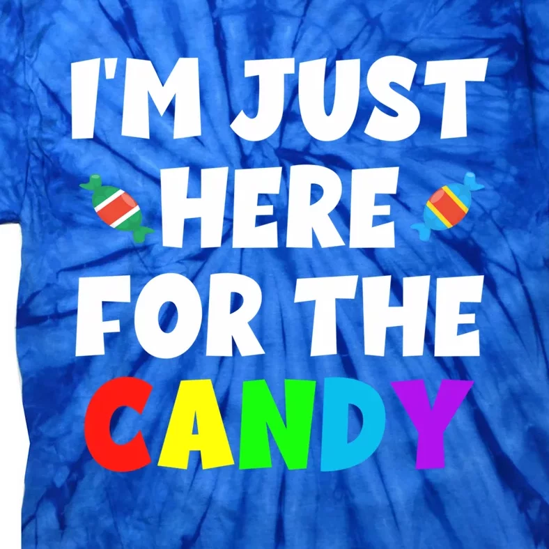 Im Just Here For The Candy Food Halloween Humor Tee Cool Gift Tie-Dye T-Shirt