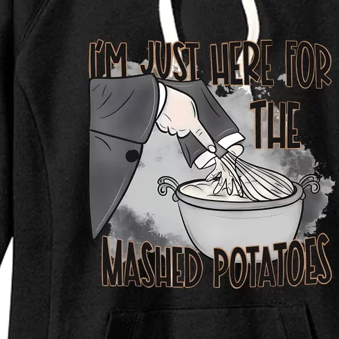 IM Just Here For The Mashed Potatoes Cute Thanksgiving Food Women's Fleece Hoodie