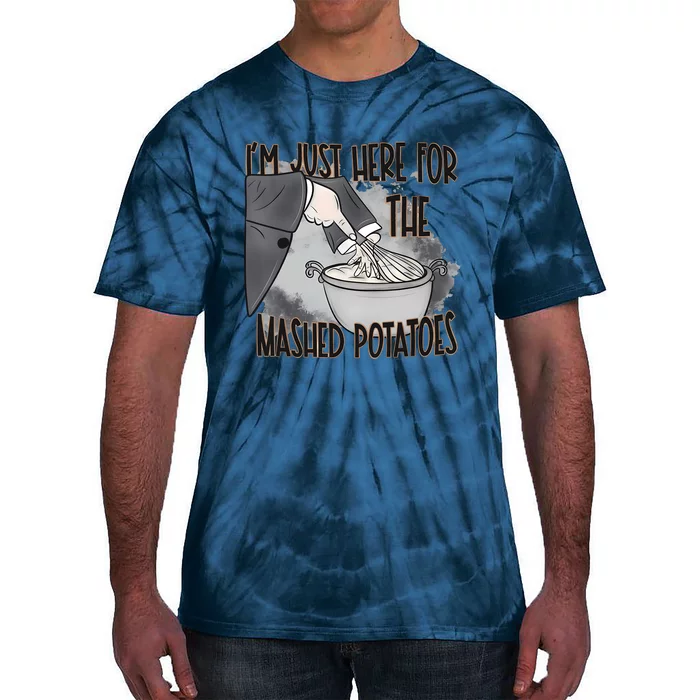 IM Just Here For The Mashed Potatoes Cute Thanksgiving Food Tie-Dye T-Shirt