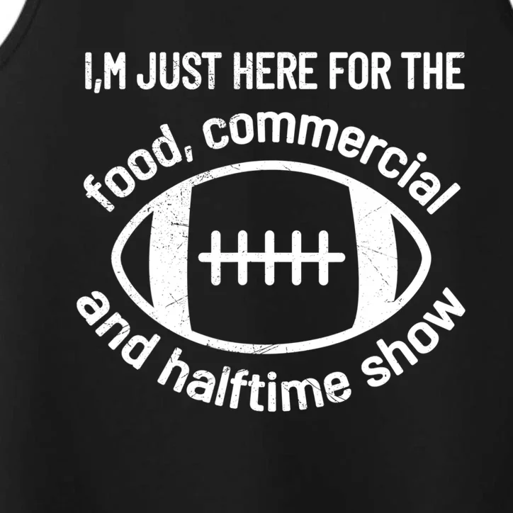 I'm Just Here For The Food Commercials And Halftime Show Gift Performance Tank