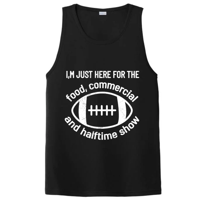 I'm Just Here For The Food Commercials And Halftime Show Gift Performance Tank