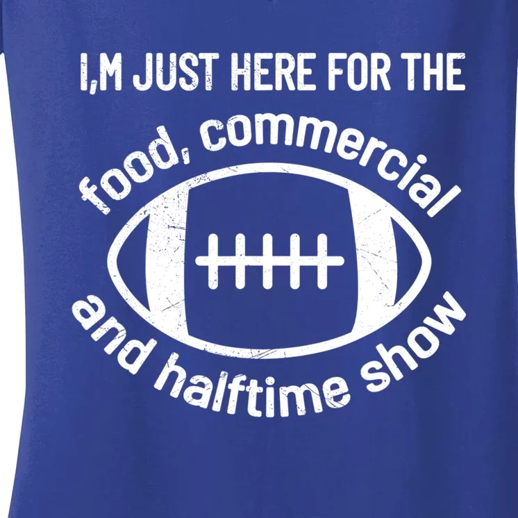 I'm Just Here For The Food Commercials And Halftime Show Gift Women's V-Neck T-Shirt