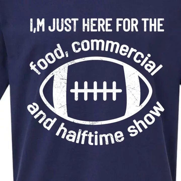 I'm Just Here For The Food Commercials And Halftime Show Gift Sueded Cloud Jersey T-Shirt