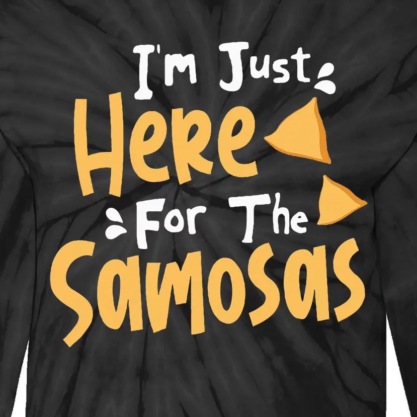 IM Just Here For The Samosas Desi Bollywood Funny Memes Tie-Dye Long Sleeve Shirt