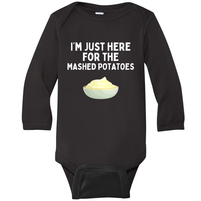 Im Just Here For The Mashed Potatoes Funny Potatoes Baby Long Sleeve Bodysuit