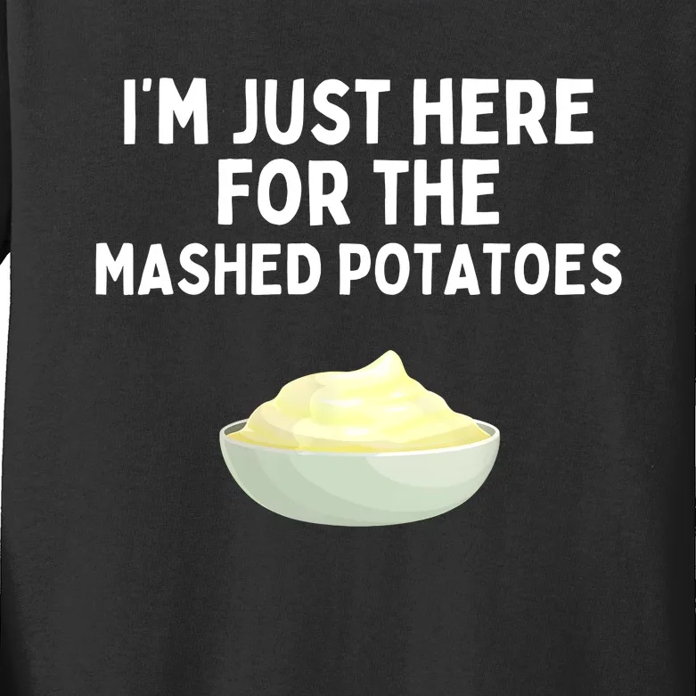 Im Just Here For The Mashed Potatoes Funny Potatoes Kids Long Sleeve Shirt