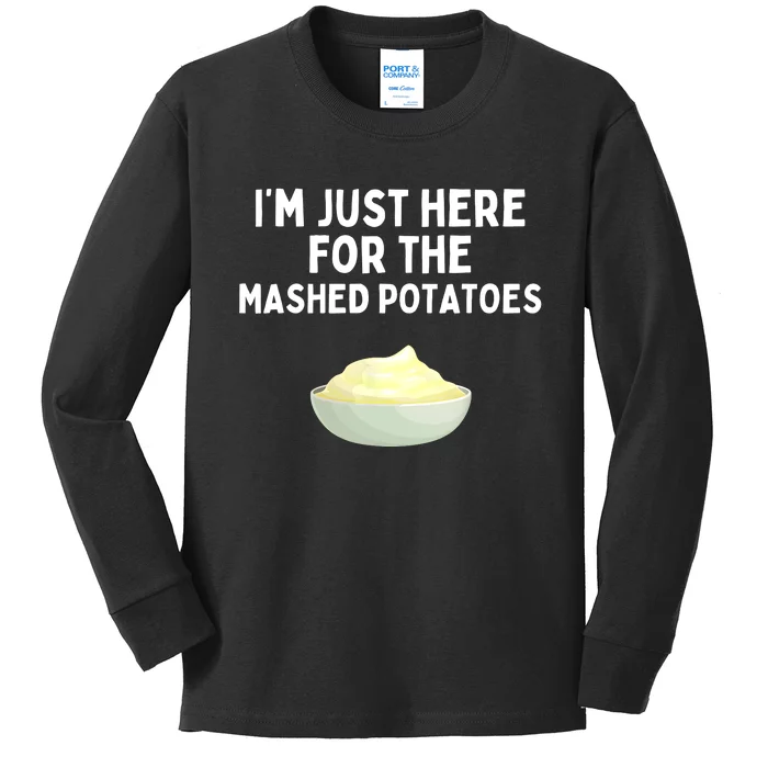 Im Just Here For The Mashed Potatoes Funny Potatoes Kids Long Sleeve Shirt