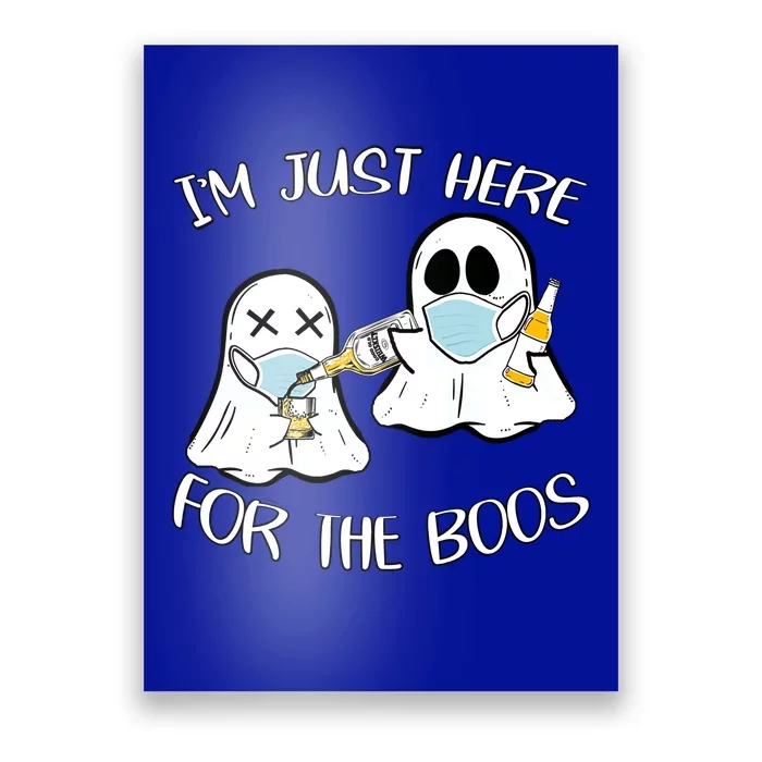 Im Just Here For The Boos Gift Poster