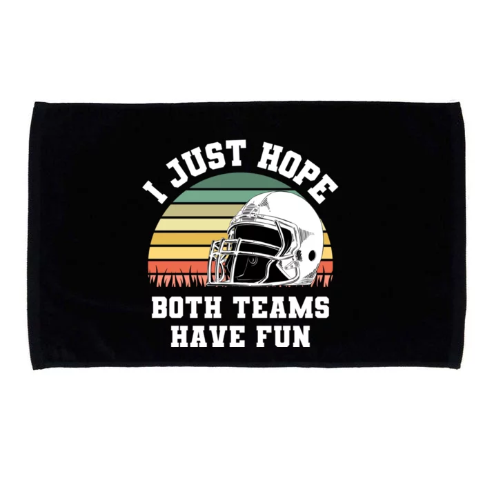 I Just Hope Both Teams Have Fun Gift Football Funny Sports Gift Microfiber Hand Towel