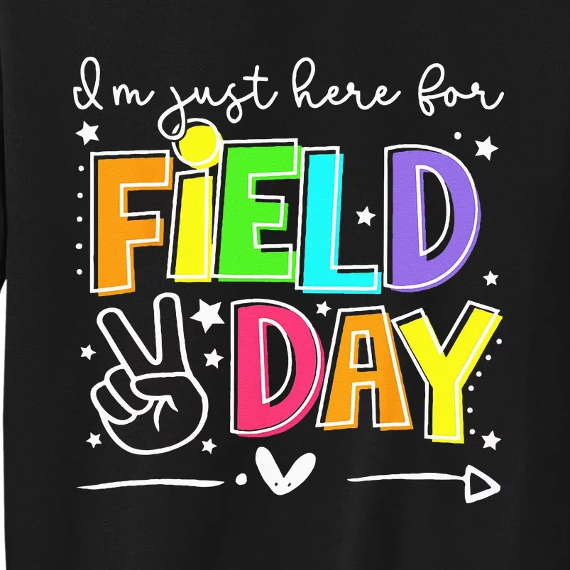 I'm Just Here For Field Day Teachers Tall Sweatshirt