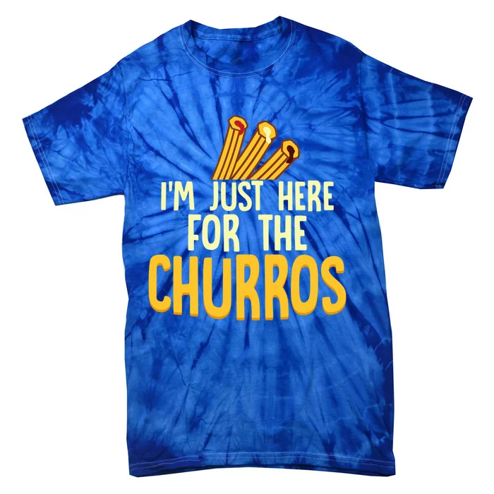 Im Just Here For The Churros Latin Pastry Food Dessert Cute Gift Tie-Dye T-Shirt