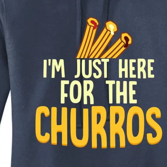 Im Just Here For The Churros Latin Pastry Food Dessert Cute Gift Women's Pullover Hoodie