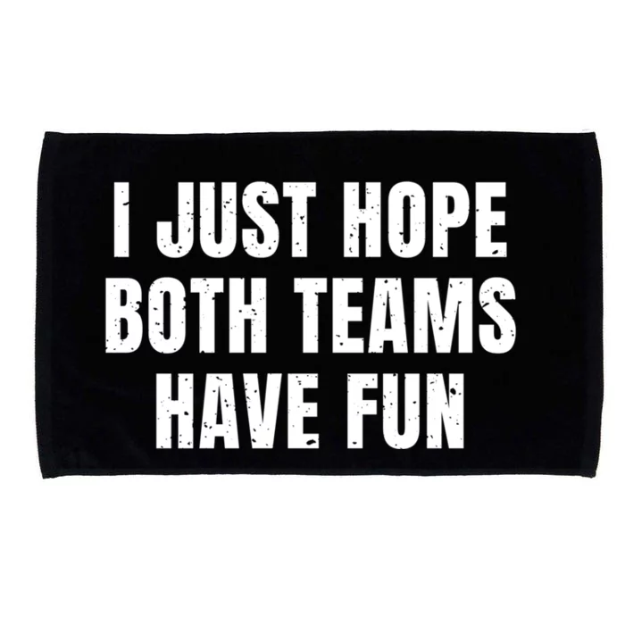 I Just Hope Both Teams Have Fun Vintage Funny Football Fan Gift Microfiber Hand Towel