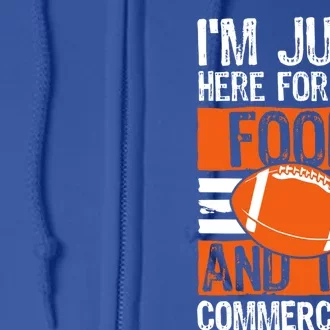 I'm Just Here For The Food Football Fan Game Day Gift Funny Gift Full Zip Hoodie