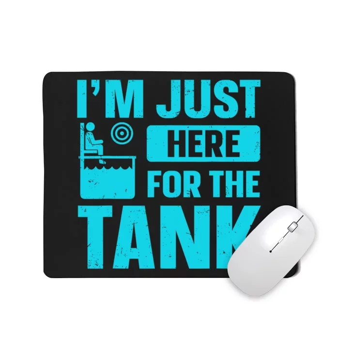 I’m Just Here For The Tank Quote For A Dunking Booth Fan Mousepad