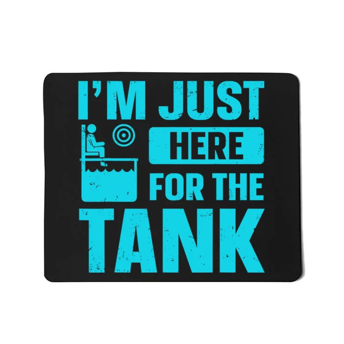 I’m Just Here For The Tank Quote For A Dunking Booth Fan Mousepad