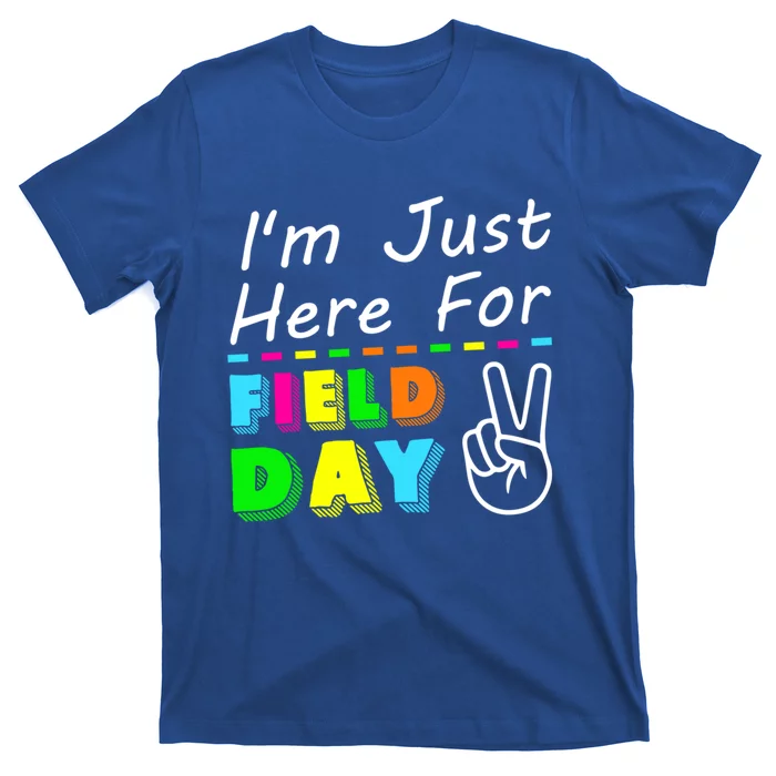 IM Just Here For Field Day 2024 For Teacher Field Day Gift T-Shirt