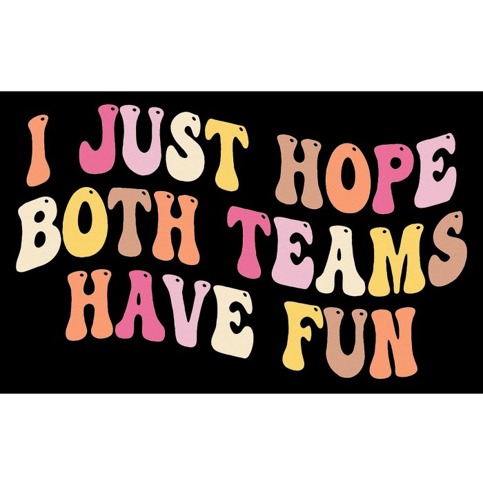 I Just Hope Both Teams Have Fun Baseball Bumper Sticker