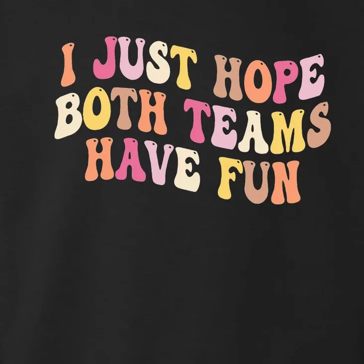 I Just Hope Both Teams Have Fun Baseball Toddler Hoodie