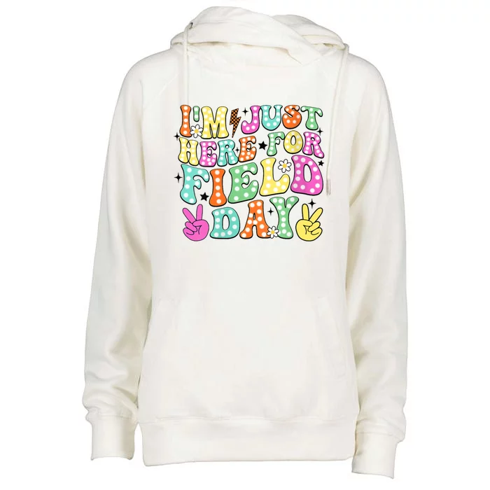 IM Just Here For Field Day 2024 For Teacher Field Day Funny Gift Womens Funnel Neck Pullover Hood