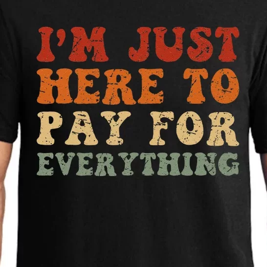 IM Just Here To Pay For Everything Humor Sarcasm Mom Dad Pajama Set