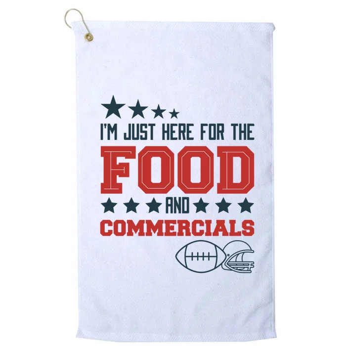 Im Just Here For The Food And Commercials Funny Football Gift Platinum Collection Golf Towel