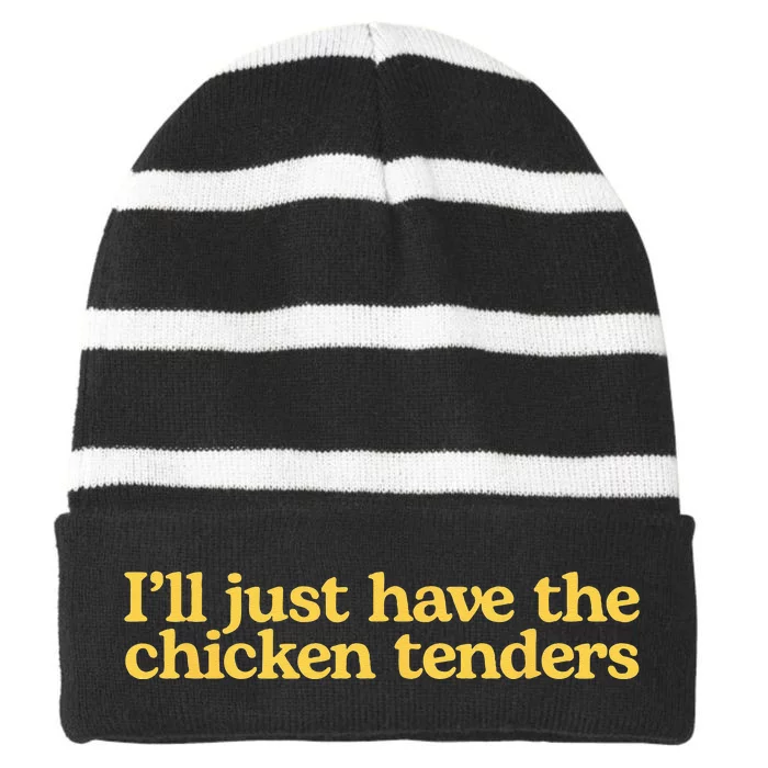 Ill Just Have The Chicken Tenders Funny Striped Beanie with Solid Band