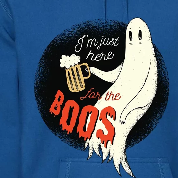 Im Just Here For The Boos Funny Gift Premium Hoodie