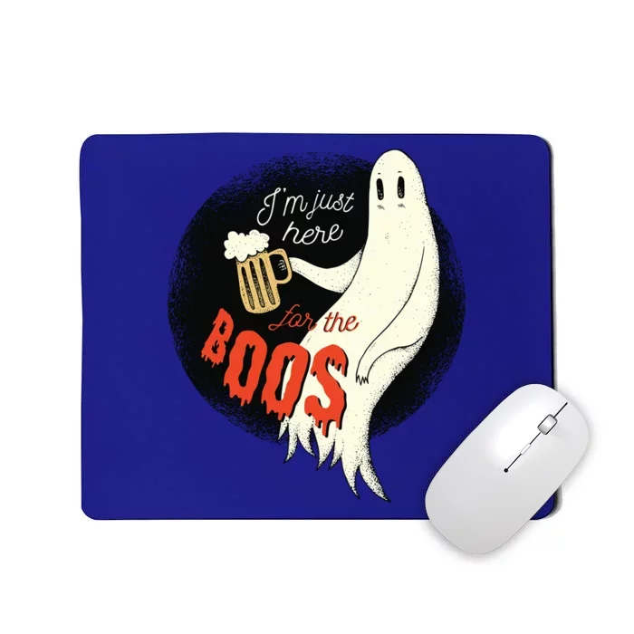 Im Just Here For The Boos Funny Gift Mousepad