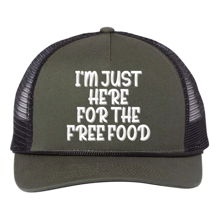 I'm Just Here For The Free Food Meaningful Gift Funny Gift Retro Rope Trucker Hat Cap