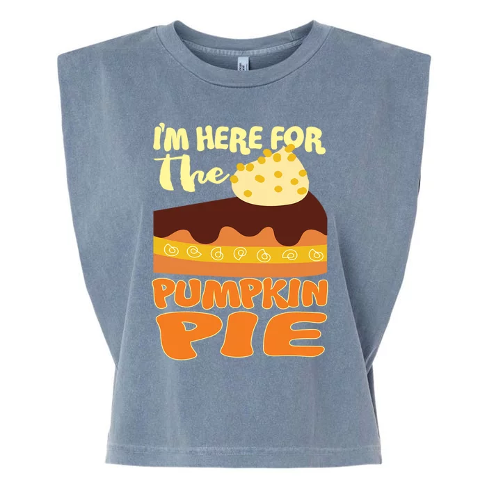 Im Just Here For The Pie Christmas Pumpkin Funny Turkey Day Meaningful Gift Garment-Dyed Women's Muscle Tee