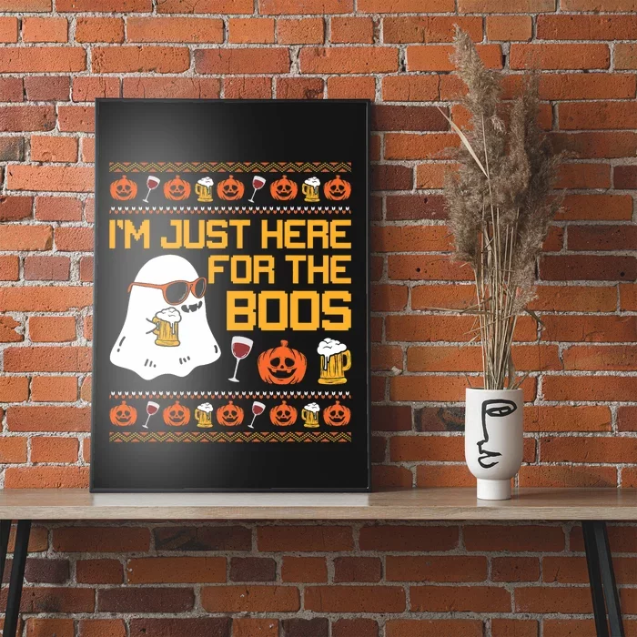 IM Just Here For The Boos Ghost Funny Halloween Poster