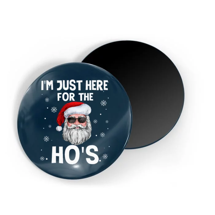 IM Just Here For The HoS Funny Christmas Santa HoS Quotes Magnet