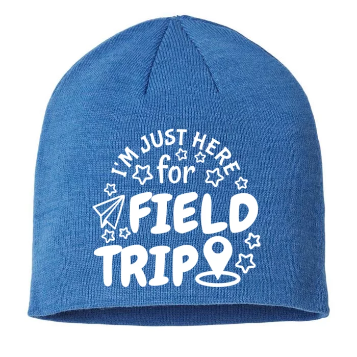 IM Just Here For The Field Trip Teacher Field Day Great Gift 8 1/2in Sustainable Knit Beanie