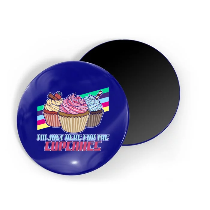 I’M Just Here For The Cupcakes Quote Pastry Baker Gift Magnet