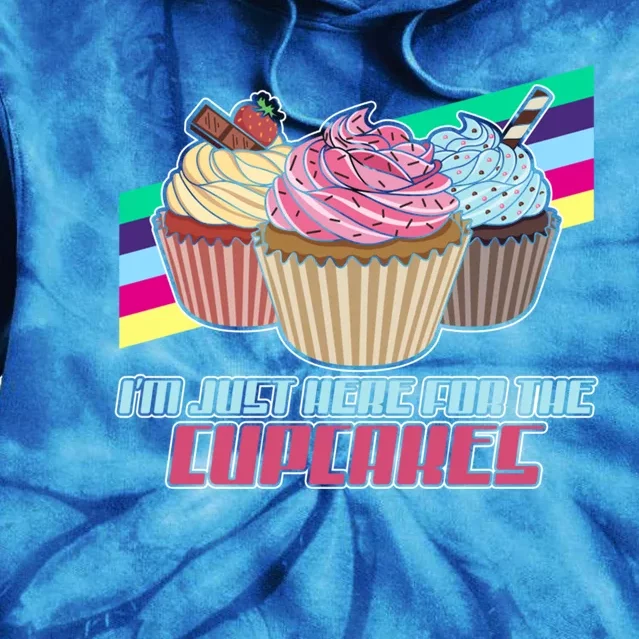 I’M Just Here For The Cupcakes Quote Pastry Baker Gift Tie Dye Hoodie