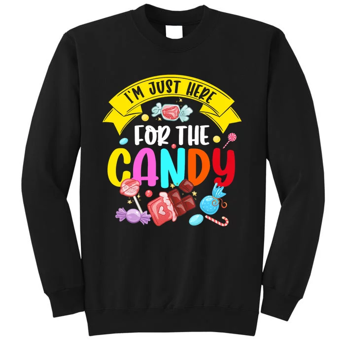 IM Just Here For The Candy Funny Halloween Food Humor Tall Sweatshirt