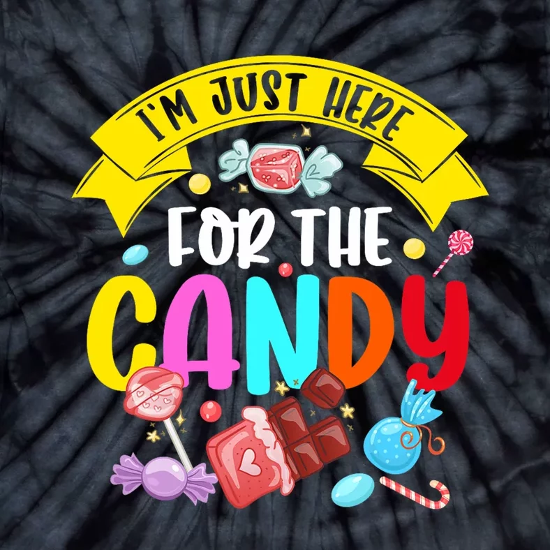 IM Just Here For The Candy Funny Halloween Food Humor Tie-Dye T-Shirt