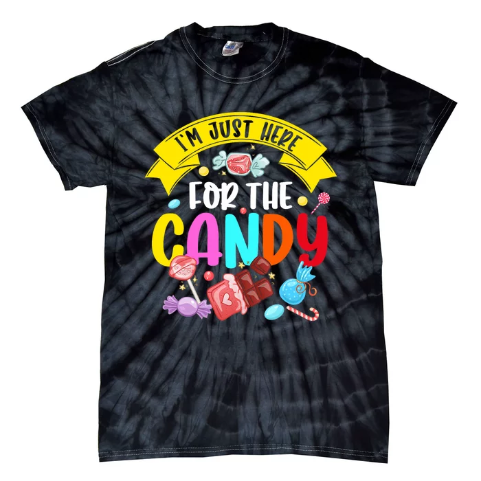 IM Just Here For The Candy Funny Halloween Food Humor Tie-Dye T-Shirt