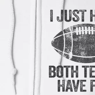 I Just Hope Both Teams Have Fun Game Day Football Full Zip Hoodie