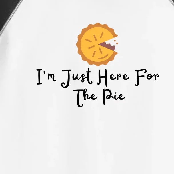 Im Just Here For The Pie Toddler Fine Jersey T-Shirt