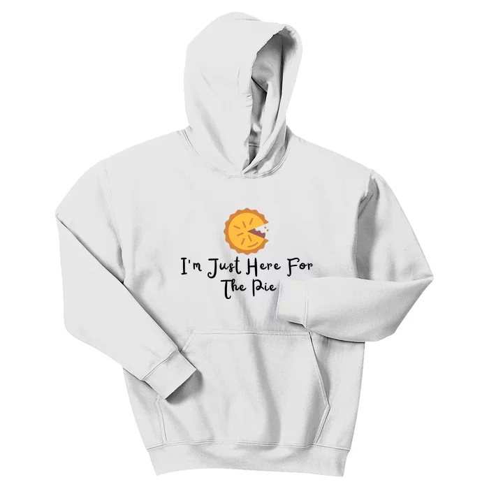 Im Just Here For The Pie Kids Hoodie